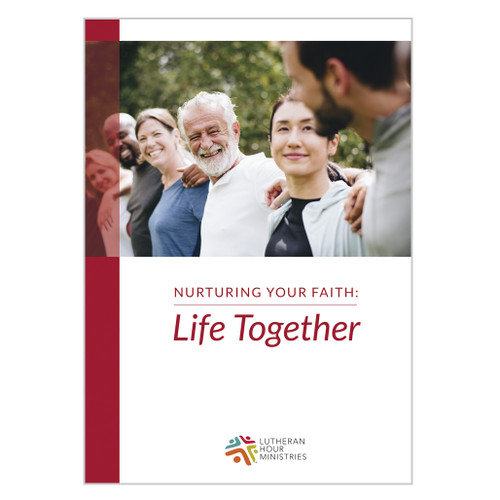 Life Together (Nurturing Your Faith) Discussion Guide