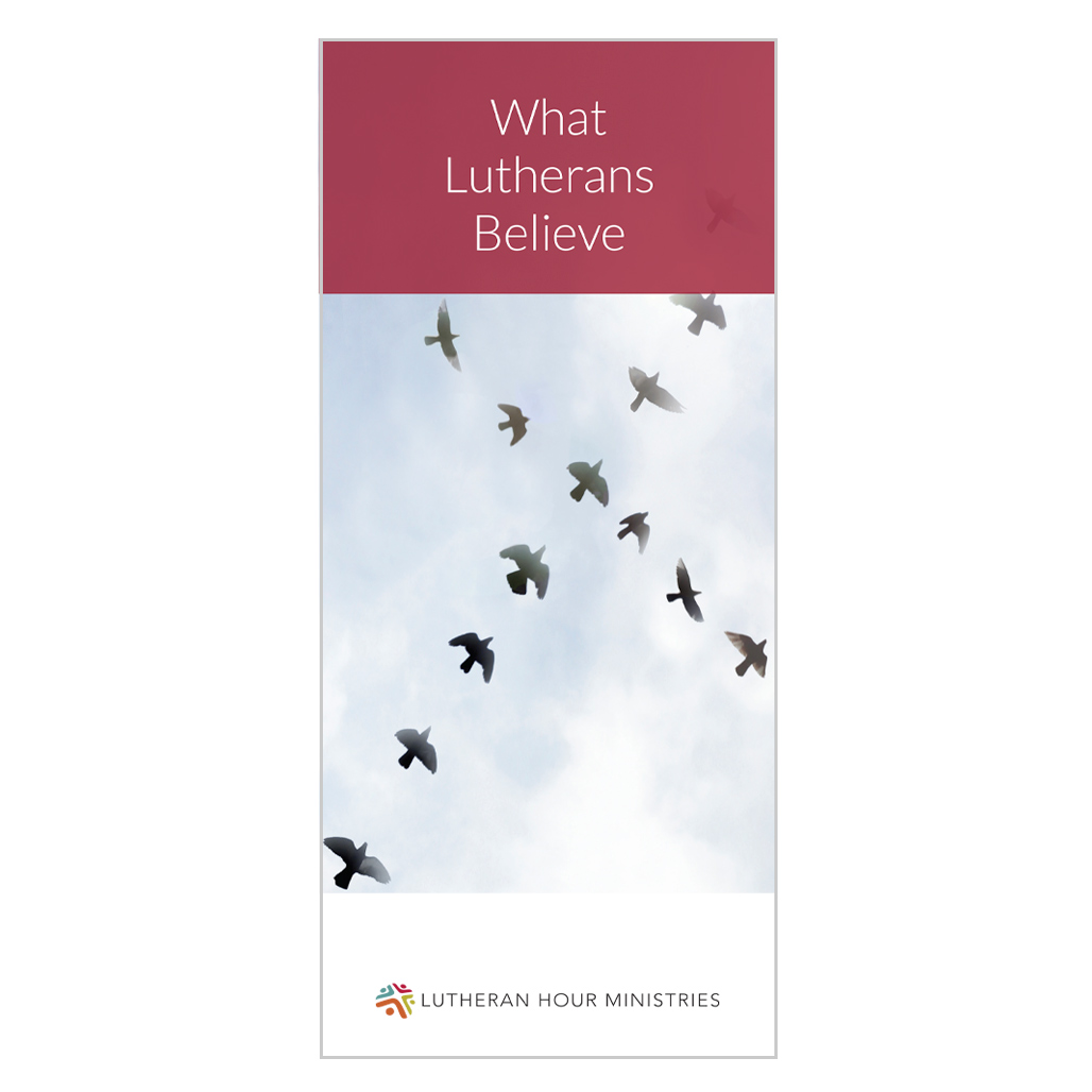 What Lutherans Believe (Pack of 50)