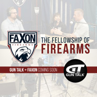 Gun Talk + Faxon: Coming Soon!