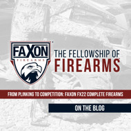 From Plinking to Competition: Faxon FX22 Complete Firearms