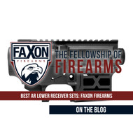 Best AR Lower Receiver Sets: Faxon Firearms