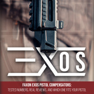 Faxon EXOS® Pistol Compensators: Tested Numbers, Real Reviews, and Which One Fits Your Pistol