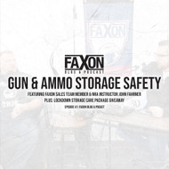 Gun & Ammo Storage Safety | Episode 41: Faxon Blog & Podcast