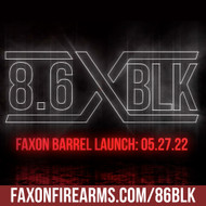 Press Release: Faxon Sets May 27 8.6 BLK Barrel Launch Date