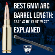 Best 6mm ARC Barrel Length: 12.5 vs 16 vs 20 vs 24 Explained