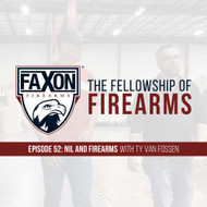 NIL & Firearms with Ty Van Fossen | Episode 52: Faxon Blog & Podcast