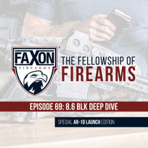 8.6 BLK Deep Dive | Episode 69: Faxon Blog & Podcast 8.6 BLK Deep Dive | Episode 69: Faxon Blog & Podcast