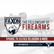 8.6 Blackout Reloading and More | Episode 70: Faxon Blog & Podcast 8.6 Blackout Reloading and More | Episode 70: Faxon Blog & Podcast