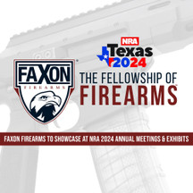 Faxon Firearms to Showcase at NRA 2024 Annual Meetings & Exhibits Faxon Firearms to Showcase at NRA 2024 Annual Meetings & Exhibits