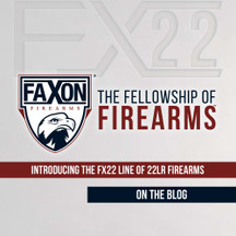 Faxon Firearms Introduces New FX22 Line of 22 LR Firearms Faxon Firearms Introduces New FX22 Line of 22 LR Firearms
