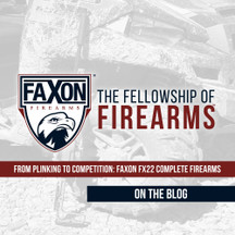 From Plinking to Competition: Faxon FX22 Complete Firearms From Plinking to Competition: Faxon FX22 Complete Firearms