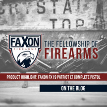 Product Highlight: Faxon FX19 Patriot LT Complete Pistol Product Highlight: Faxon FX19 Patriot LT Complete Pistol
