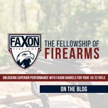 Unlock Superior Performance with Faxon Barrels for Your 10/22 Rifle Unlock Superior Performance with Faxon Barrels for Your 10/22 Rifle