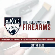 How to Replace a Barrel in a Glock® Handgun: A Step-by-Step Guide How to Replace a Barrel in a Glock® Handgun: A Step-by-Step Guide