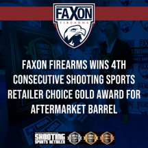 PRESS RELEASE: Faxon Firearms Wins 4th Consecutive Shooting Sports Retailer Choice Gold Award for Aftermarket Barrel