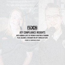 ATF Compliance Insights | Episode 35: Faxon Blog & Podcast ATF Compliance Insights | Episode 35: Faxon Blog & Podcast