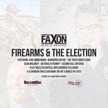 Firearms & The Election | Episode 36: Faxon Blog & Podcast Firearms & The Election | Episode 36: Faxon Blog & Podcast