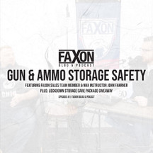 Gun & Ammo Storage Safety | Episode 41: Faxon Blog & Podcast Gun & Ammo Storage Safety | Episode 41: Faxon Blog & Podcast