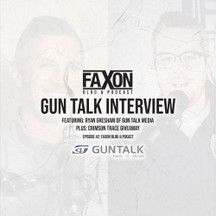 Gun Talk Interview | Episode 42: Faxon Blog & Podcast Gun Talk Interview | Episode 42: Faxon Blog & Podcast