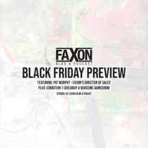 Black Friday Preview | Episode 43: Faxon Blog & Podcast Black Friday Preview | Episode 43: Faxon Blog & Podcast