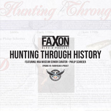 Hunting Through History | Episode 45: Faxon Blog & Podcast Hunting Through History | Episode 45: Faxon Blog & Podcast
