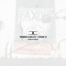 Brownies & Bullets | Episode 22: Faxon Blog & Podcast Brownies & Bullets | Episode 22: Faxon Blog & Podcast
