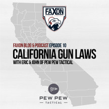 California Gun Laws | Episode 10: Faxon Blog & Podcast California Gun Laws | Episode 10: Faxon Blog & Podcast