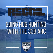 Recoil magazine goes hog hunting with the 338 ARC.