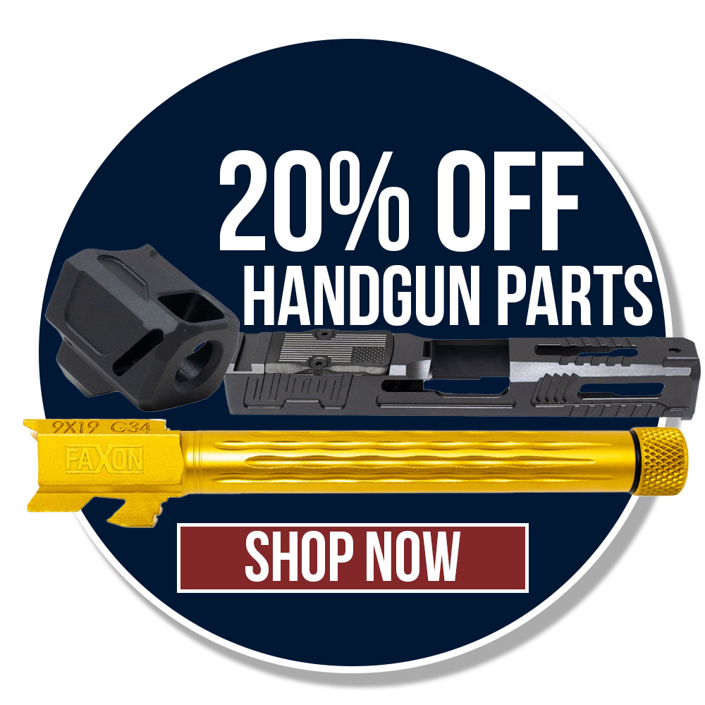 SAVE 20% ON HANDGUN PARTS