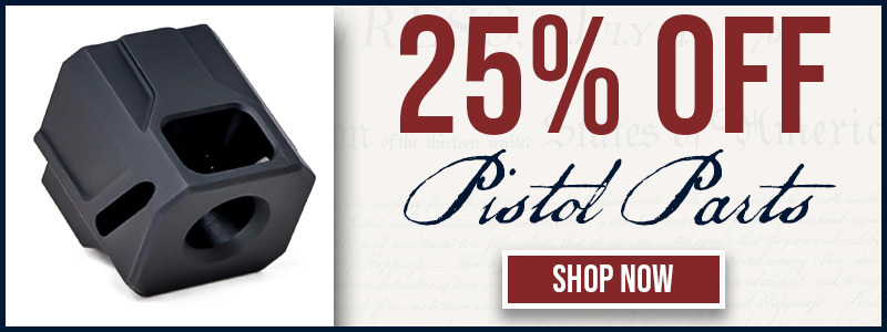 25% OFF PISTOL PARTS - SHOP NOW