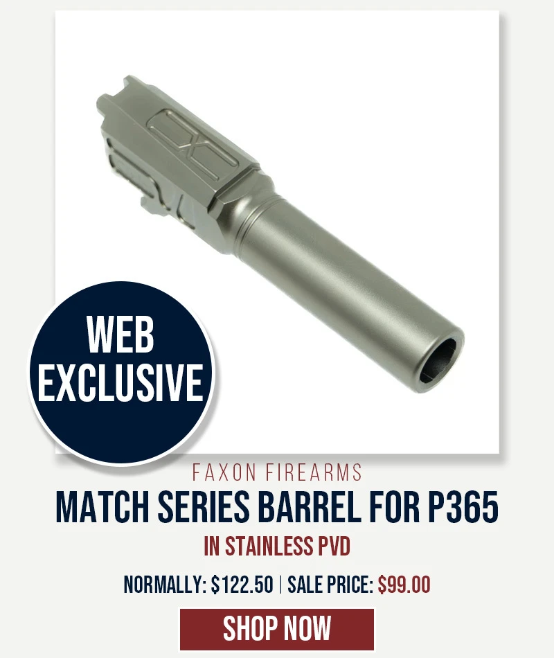 WEBSITE EXCLUSIVE: FAXON MATCH SERIES NON-FLUTED BARREL FOR P365 9MM - STAINLESS STEEL PVD
