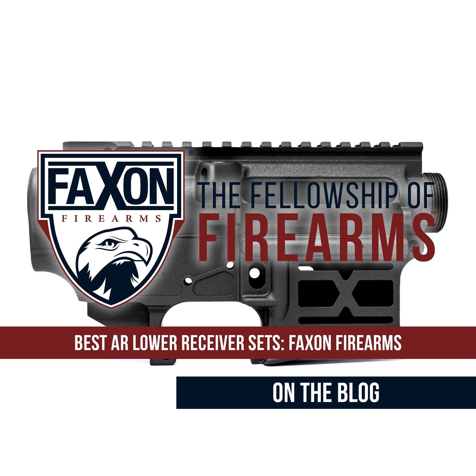 Best AR Lower Receiver Sets Faxon Firearms Faxon Outdoors