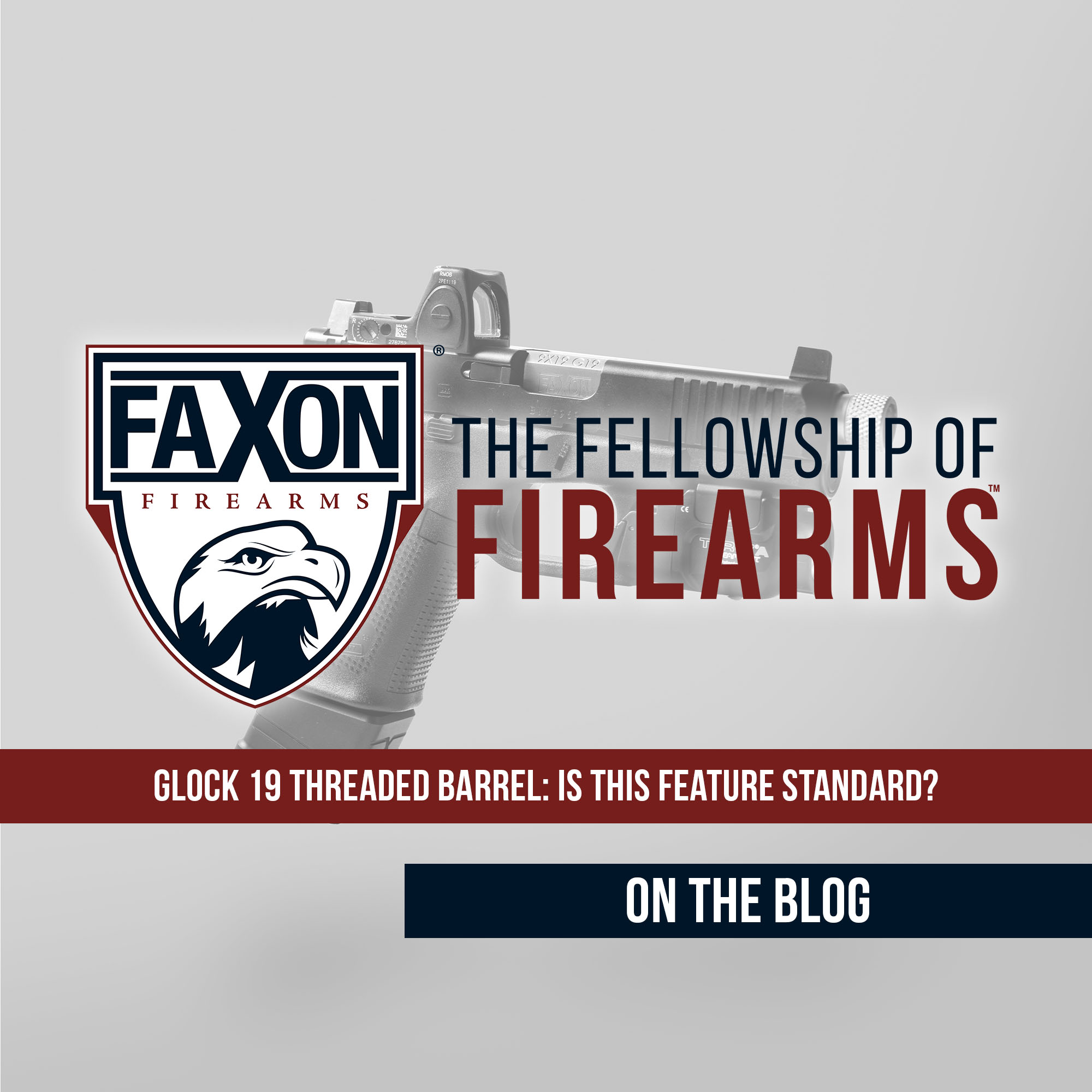 Glock 19 Threaded Barrel Is This Feature Standard? Faxon Outdoors