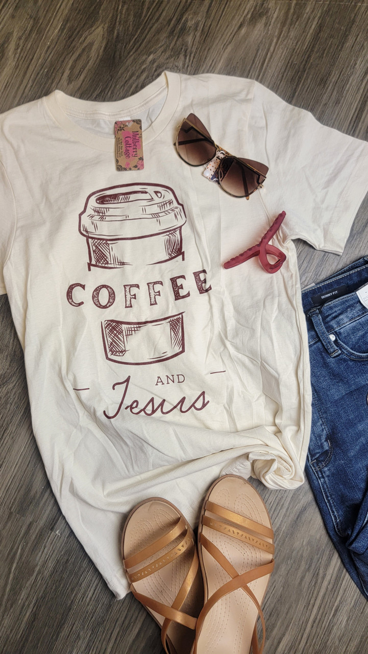 When I Rise Give Me Coffee & Jesus Tee-Cream - mulberrycottage