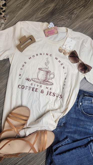 When I Rise Give Me Coffee & Jesus Tee-Cream