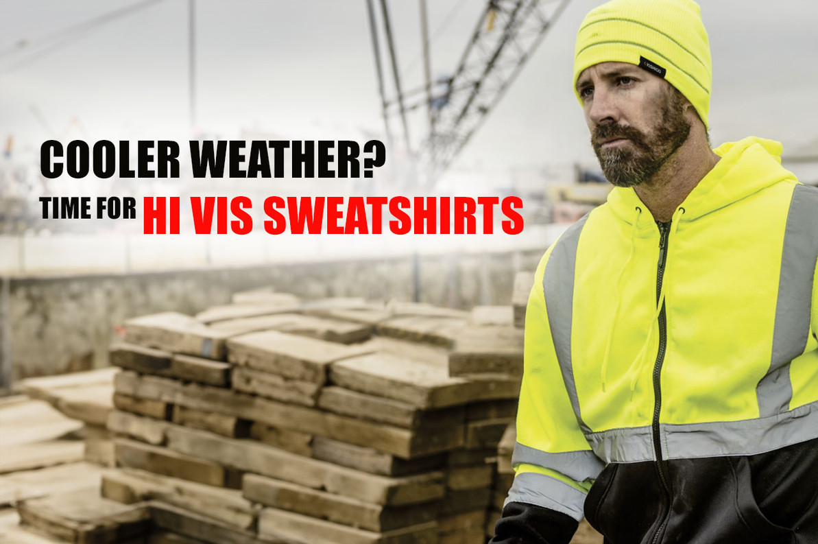 Cooler Weather - Time for Hi Vis Sweatshirts