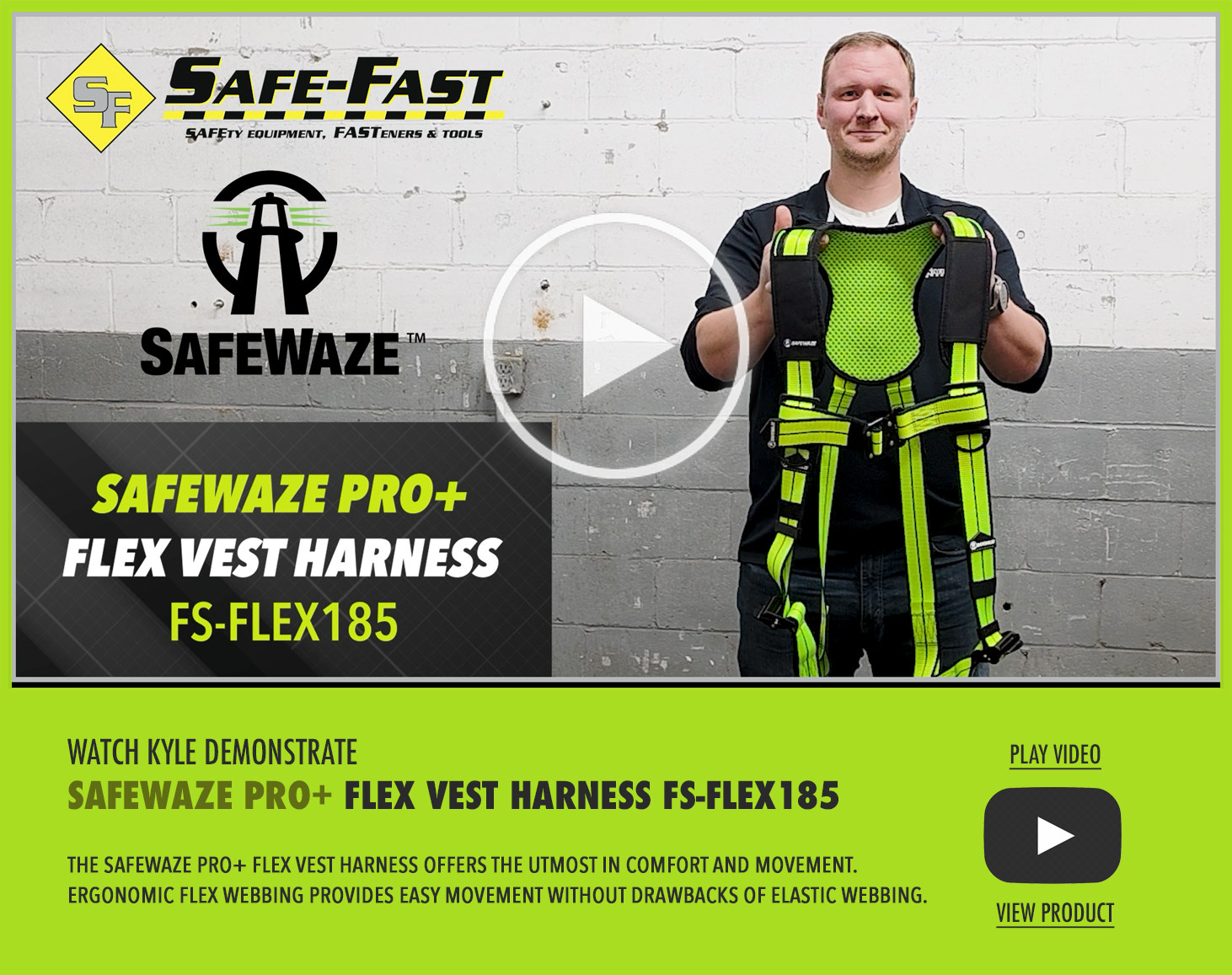 Watch Kyle from Safe-Fast demonstrate features of the SafeWaze PRO+ Flex Vest Harness FS-FLEX185