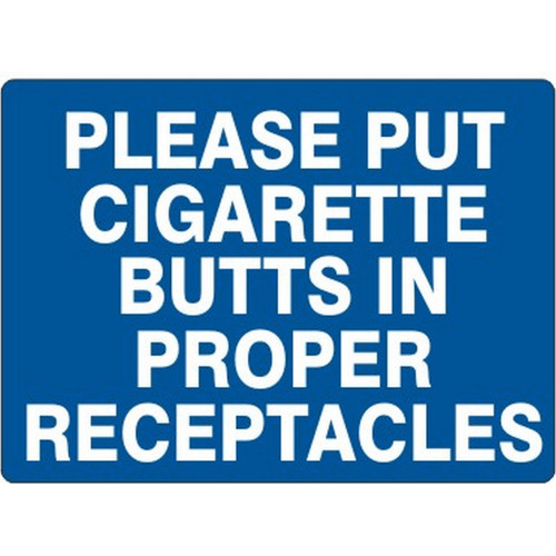Safehouse Signs G-603141 Aluminum, 14X20, Please Put Cigarette Butts In Proper Receptacles Sign