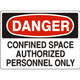 Safehouse Signs D-963024 Confined Space Authorized Personnel Only - Danger Sign, 7X10, Adhesive Vinyl