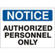 Safehouse Signs N-001333 Authorized Personnel Only - Notice Sign, 10X14, Plastic (.040)