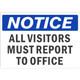 Safehouse Signs N-971331 All Visitors Must Report To Office - Notice Sign, 10X14, Aluminum (.040)
