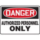 Accuform NMC MADM130XV OSHA Danger Safety Sign: Authorized Personnel Only 7"X10" Adhesive Dura-Vinyl Sign
