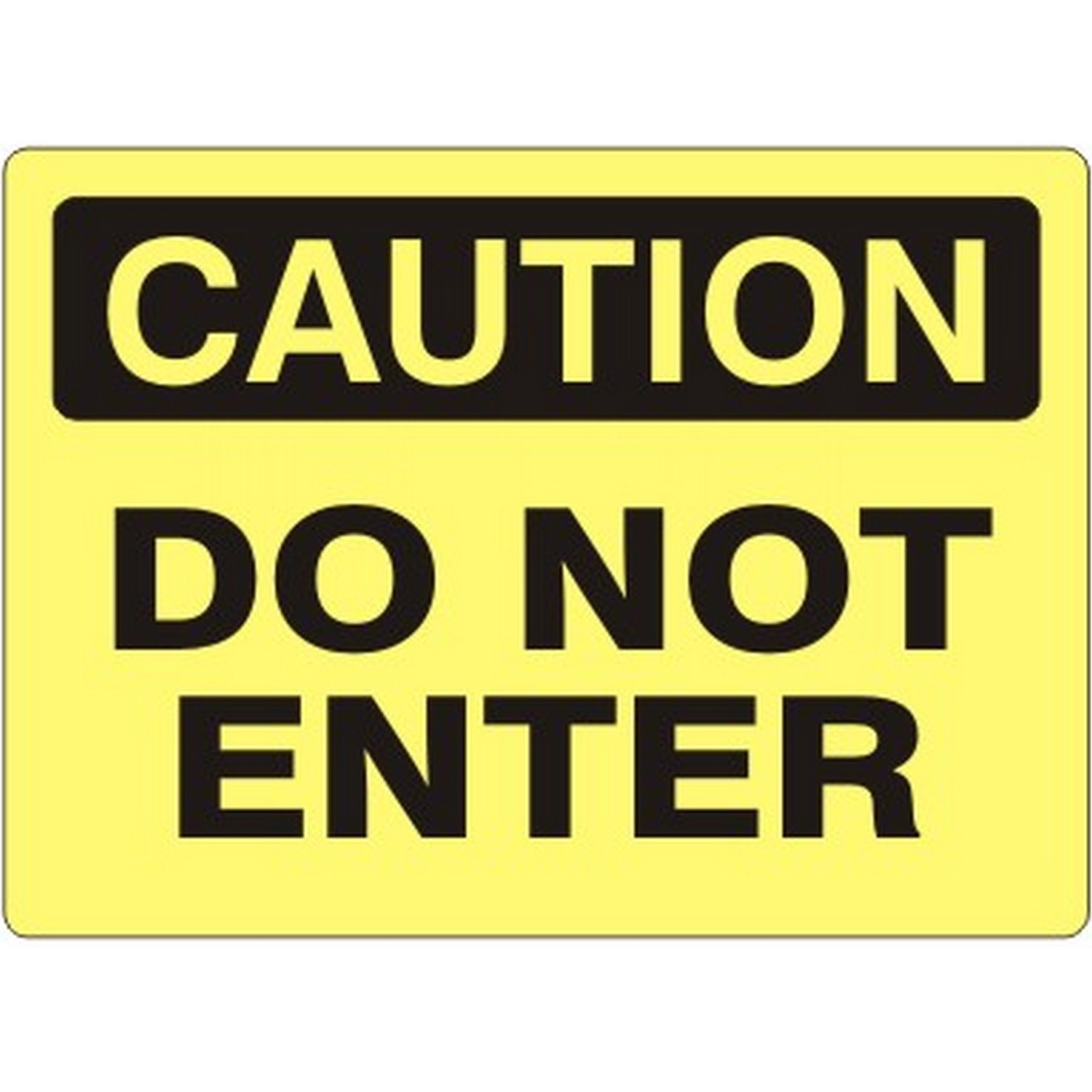 Safehouse Signs C-110433 Do Not Enter - Caution Sign, 10X14, Plastic (.040)