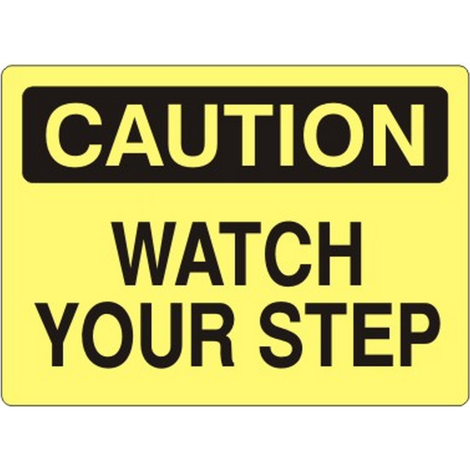 Safehouse Signs C-920634 Watch Your Step - Caution Sign, 10X14, Adhesive Vinyl