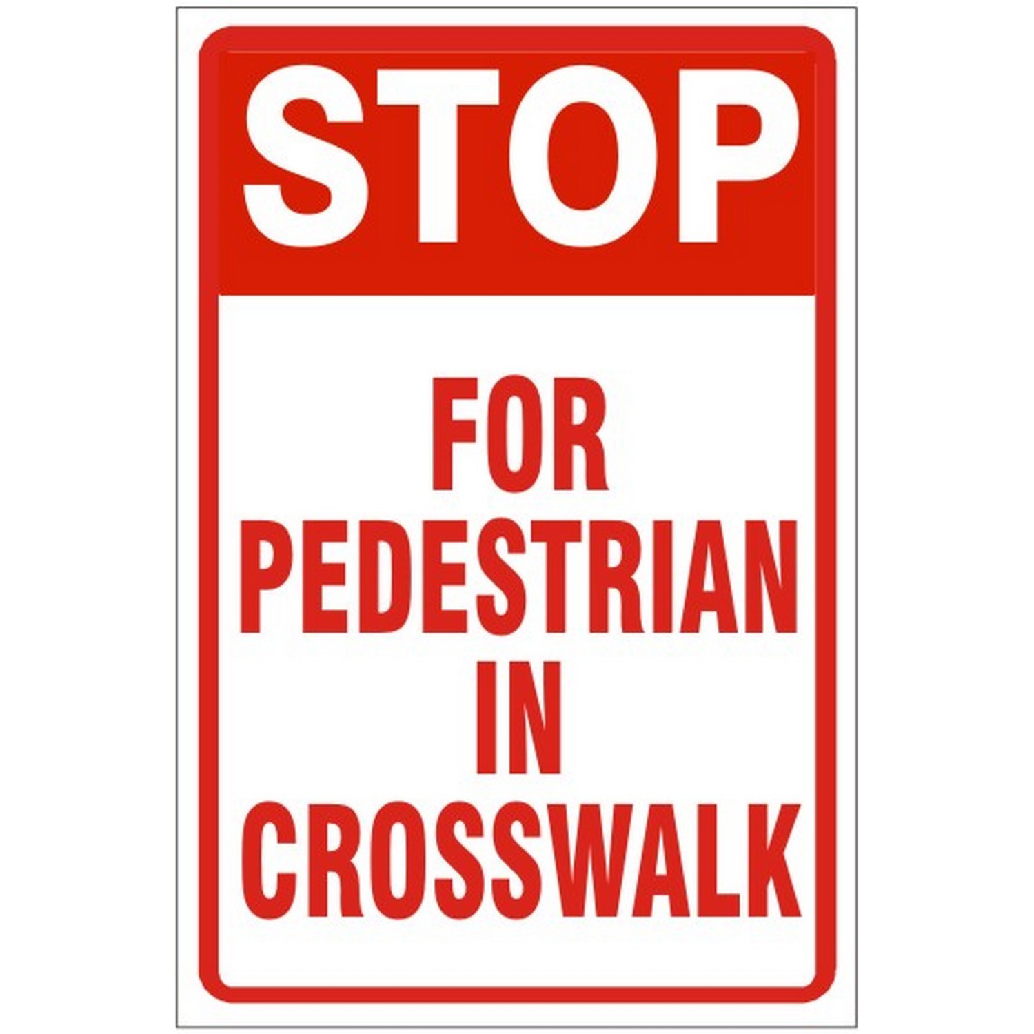 Safehouse Signs G-10RA9 Stop For Pedestrian In Crosswalk - Parking Control Sign, 24X18, Aluminum (.080) Egp Reflective
