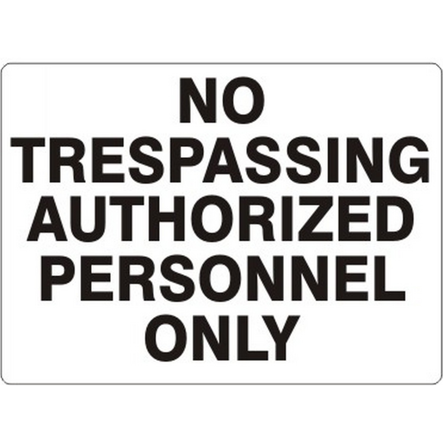 Safehouse Signs G-491033 No Trespassing Authorized Personnel Only, 10X14, Plastic (.040)