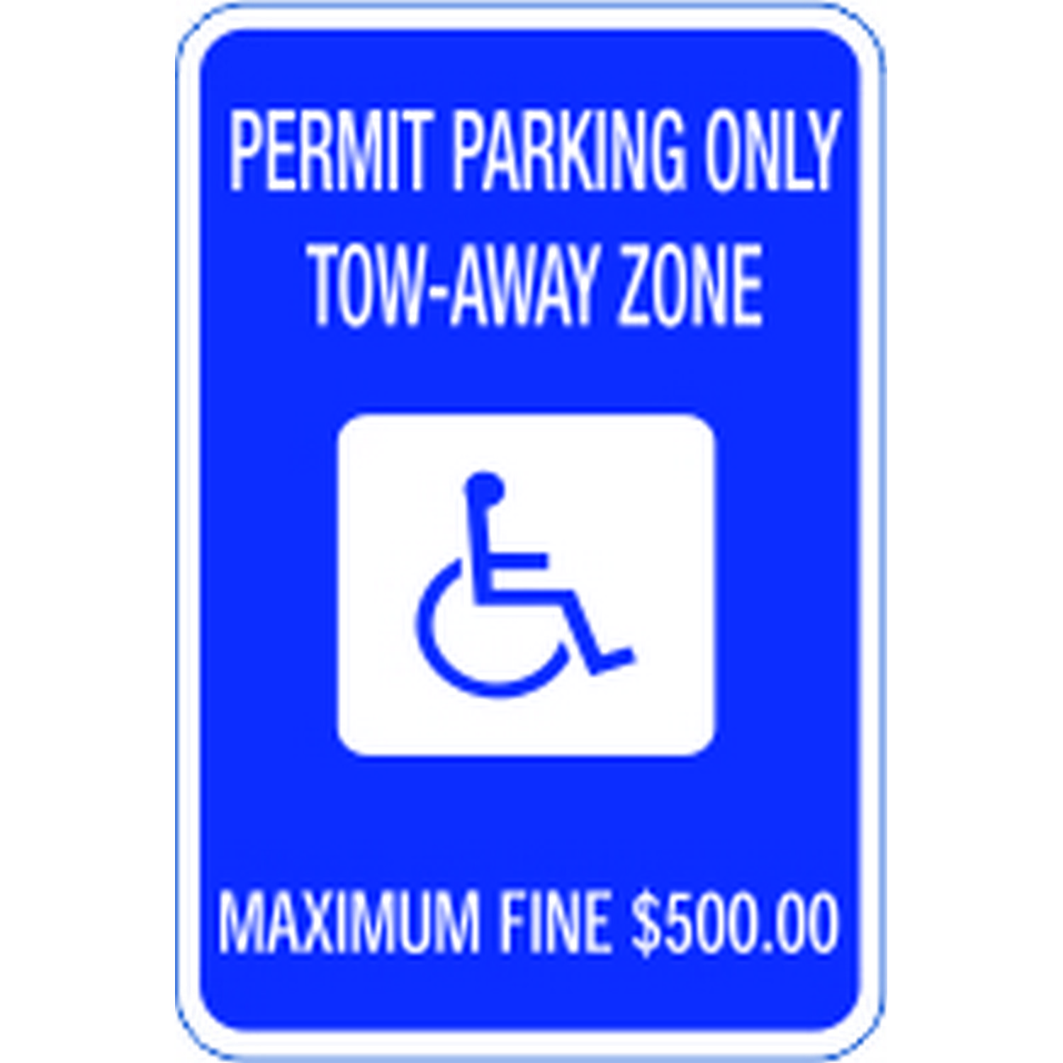 Safehouse Signs GA1218RA Permit Parking Only Tow-Away Zone Picto Maximum Fine $500.00 - Handicapped Parking Sign, 18X12, Aluminum (.080) Egp Reflective