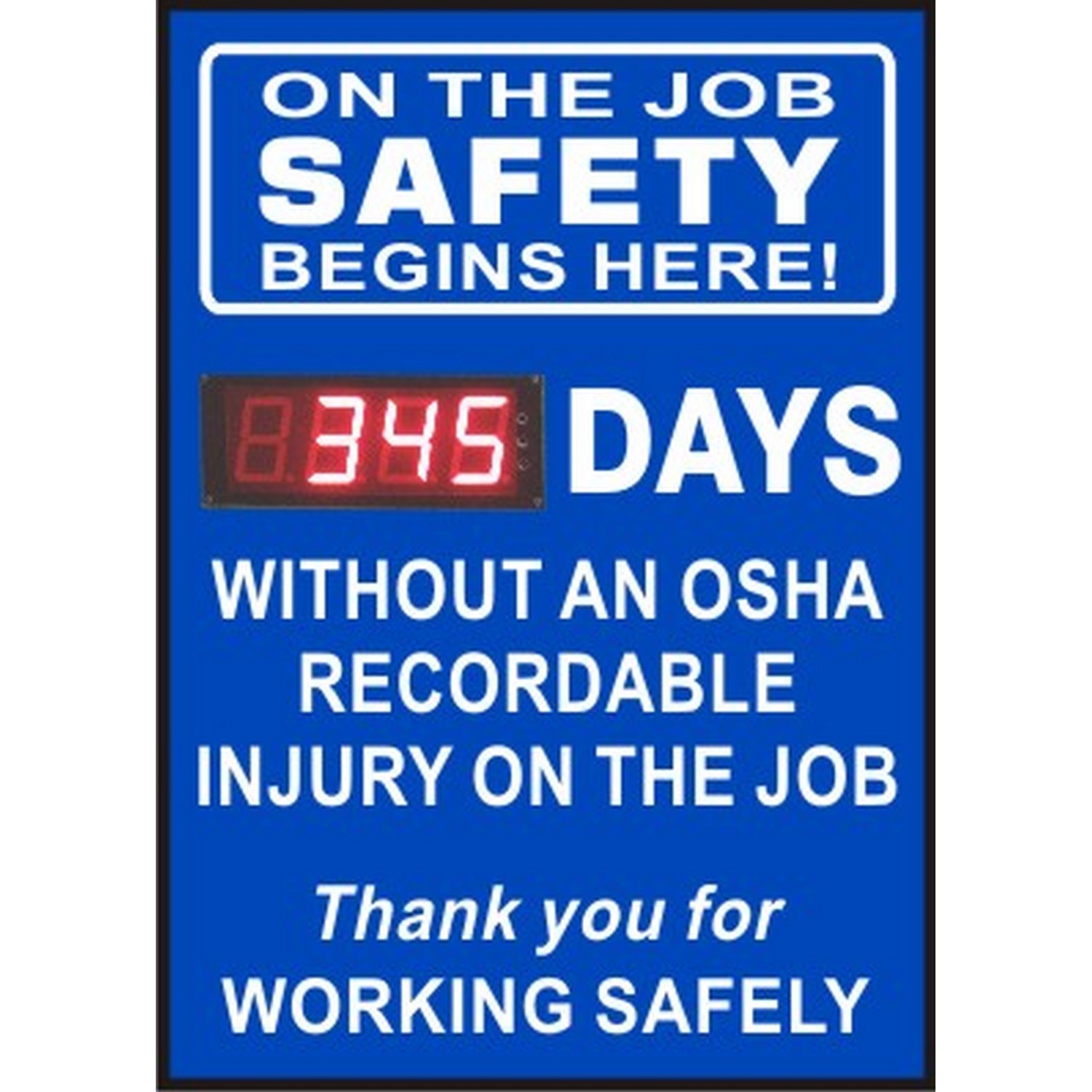 Safehouse Signs LTA-121459 On The Job Safety Begins Here.  Days Without An Osha Recordable Injury On The Job - Digital Scoreboard, 28X20, Sintra