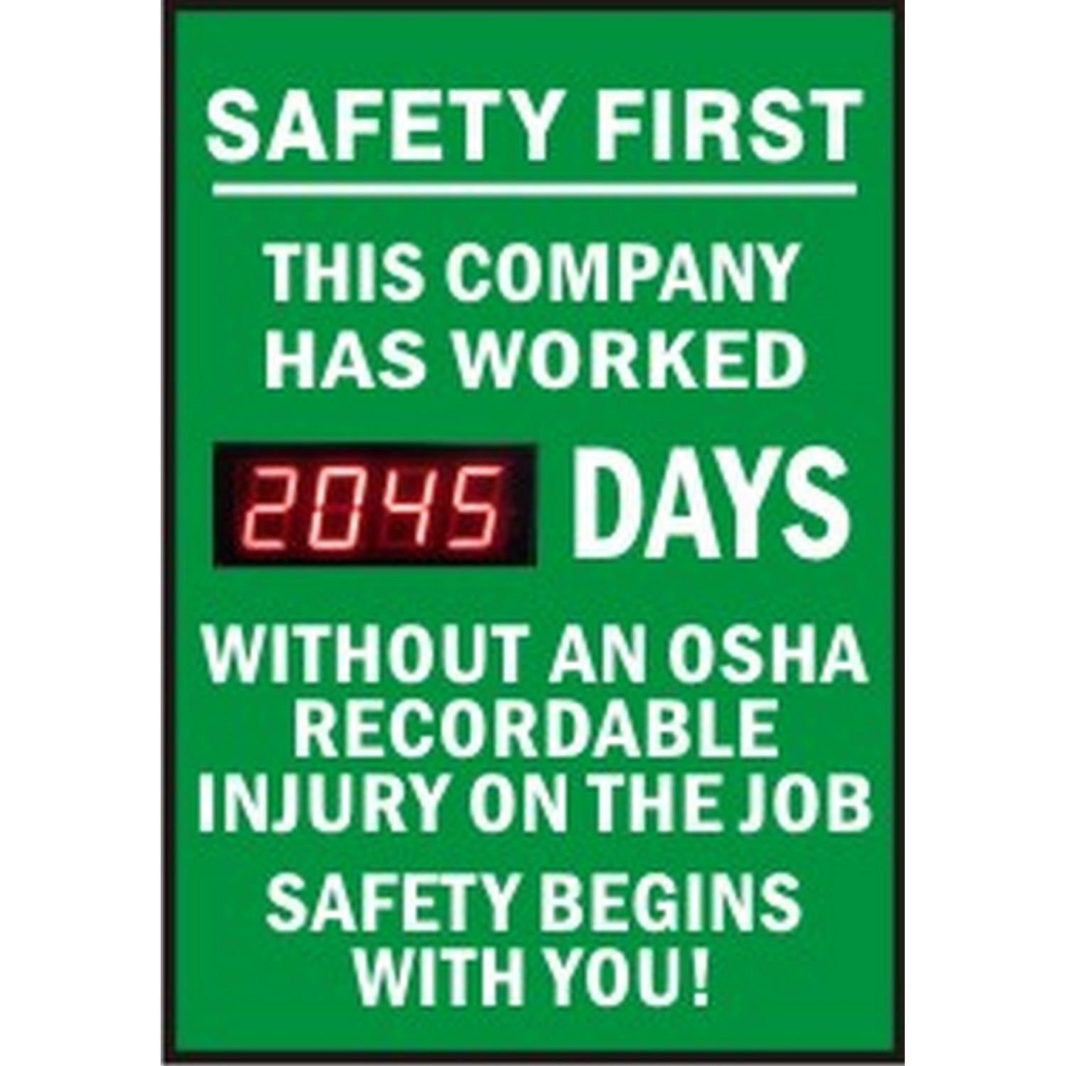 Safehouse Signs LTA-812759 Safety First This Company Has Worked Days Without An Osha Recordable Injury.  Safety Begins With You - Digital Scoreboard, 28X20, Sintra