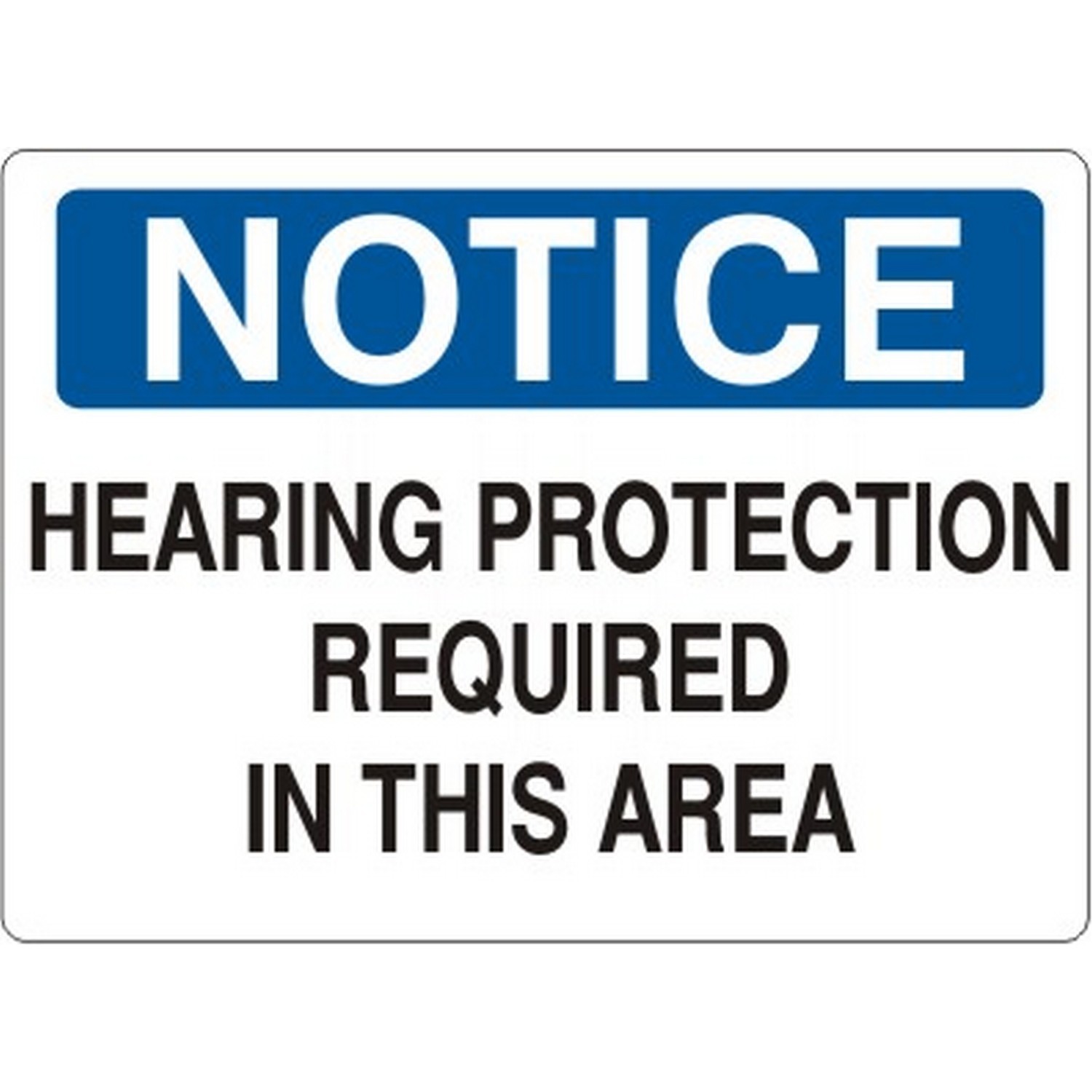 Safehouse Signs N-371133 Hearing Protection Required In This Area - Notice Sign, 10X14, Plastic (.040)